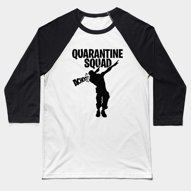 Quarantine squad dab dabbing gamer gaming Sneezing Baseball T-Shirt by LaundryFactory